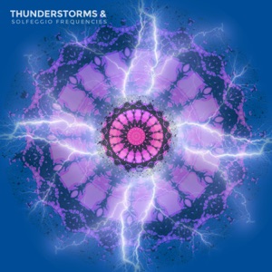 Thunderstorms & Solfeggio Frequencies - EP