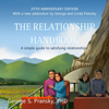 The Relationship Handbook: A Simple Guide to Satisfying Relationships - Anniversary Edition (Unabridged) - Dr. George Pransky, PhD