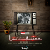 WandaVision: Episode 1 (Original Soundtrack) - Christophe Beck, Kristen Anderson-Lopez & Robert Lopez