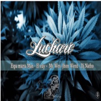 Luchare (feat. MC Jhon Weed, L-dy, Dj Natho & espa mazta man) - Single - Mc Wes