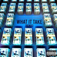 What It Take (feat. Noso, D Rome & Shameless) [Remix] [Remix] - Single - EZ Ice