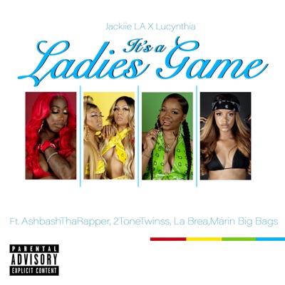 It's a Ladies Game (feat. LA Brea, AshBashThaRapper, 2ToneTwinss & Marin Big Bags) - Single