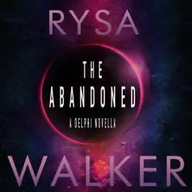 The Abandoned: A Delphi Novella, 2.5: The Delphi Trilogy (Unabridged)