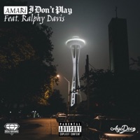I Don't Play (feat. Ralphy Davis) - Single - AMARi