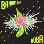 Banana Zvuk - Roba (feat. Dedduh Who See)