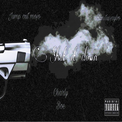 Shut it down (feat. Jumpout Mojo & Runitup Jaybo) - Single