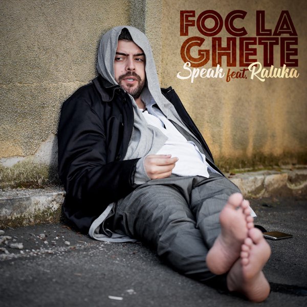 Foc La Ghete (feat. Raluka) - Single - Album by Speak - Apple Music