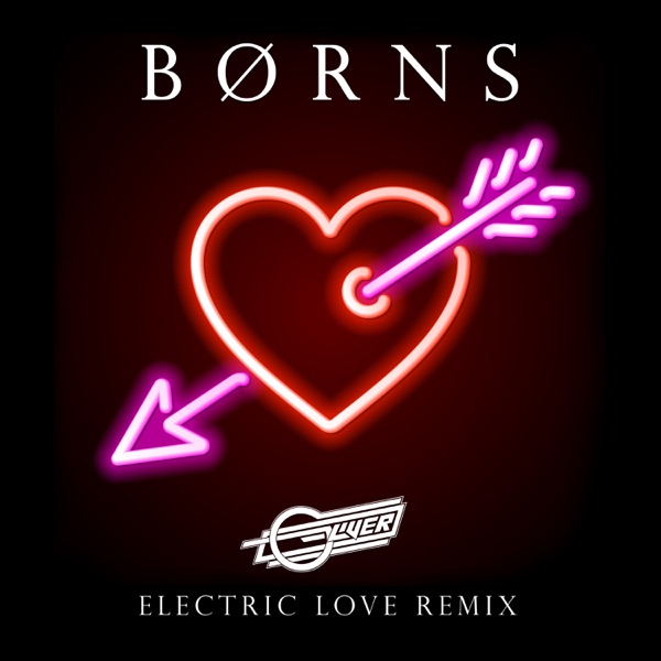 Borns - Electric Love - Oliver Remix