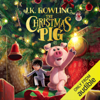 The Christmas Pig (Unabridged) - J.K. Rowling