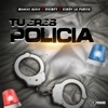 Tu Eres Policía - Single (feat. Diemfy & Xindy La Parita) - Single