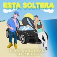 Esta Soltera - Single - Liam Dancehall & Dj Pricey