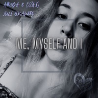 Me, Myself and I - Single - Am3ba & Ezax & Juli Brandy