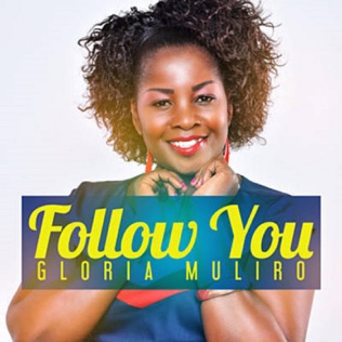 Gloria Muliro Follow You