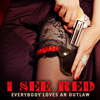 Everybody Loves an Outlaw - I See Red artwork