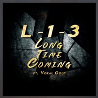 Long Time Coming (feat. Vokal Gold) [Radio Edit] [Radio Edit] - Single - L13