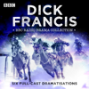 The Dick Francis BBC Radio Drama Collection - Dick Francis