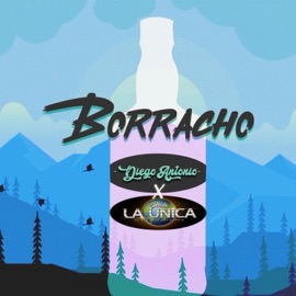 Borracho (feat. Banda La Unica) Diego Antonio
