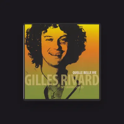 Listen to Gilles Rivard, watch music videos, read bio, see tour dates & more!