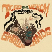Toad Venom - Swirling Hands