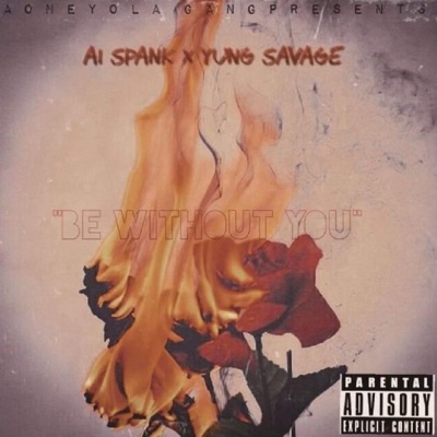 Be Without You (feat. A1 Spank) - Single