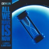 All We Have Is Now - Single