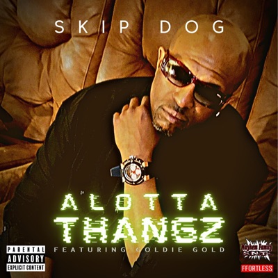 ALOTTA THANGZ - Single