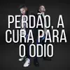 Mensageiros da Profecia - Perdão, a Cura para o Ódio
