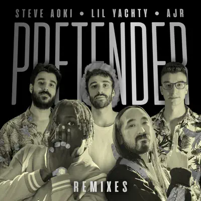 Pretender (Remixes) [feat. Lil Yachty & AJR] - Single - Steve Aoki