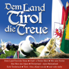 Dem Land Tirol die Treue - Various Artists