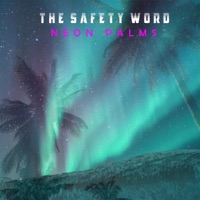 Neon Palms - The Safety Word