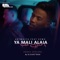 Ya Mali Alaia (feat. Kemo) [DJ Echo'Trixx Remix] - Artmasta lyrics