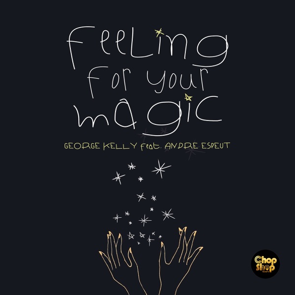Feeling for Your Magic (feat. Andre Espeut) - Single