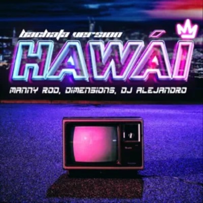 Hawai (Bachata Version) [feat. DJ Alejandro & Dimen5ions] - Single