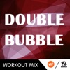 Double Bubble Trouble (170 BPM Workout Mix) [feat. Peek-A-Boo] - Single