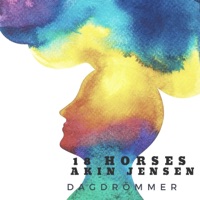 Dagdrömmer (feat. Akin Jensen) - Single - 18 Horses
