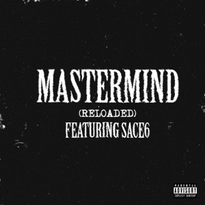 Mastermind (feat. Sace6) [Reloaded]