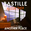Another Place - Bastille & Alessia Cara