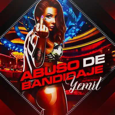 Abuso de Bandidaje - Single - Yemil