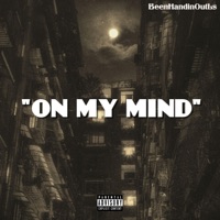 On My Mind - Single - BeenHandinOutLs