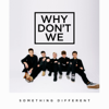 Something Different - EP - Why Don't We