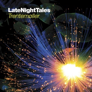 Late Night Tales: Trentemøller (DJ Mix)