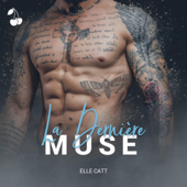 La Dernière Muse [The Last Muse]: La Dernière Muse, Tome 1 [The Last Muse, Book 1] (Unabridged) - Elle Catt