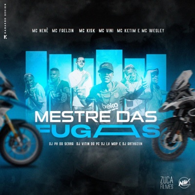 Mestre Das Fugas (feat. Mc Nenê, Mc Faelzin, Mc Kisk, Mc Vini, Mc Ketim, Mc Wesley, Dj Vitin Do Pc, Dj Lv Mdp & Dj Arthuziin) - Single