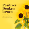 Positives Denken lernen - Patrick Lynen