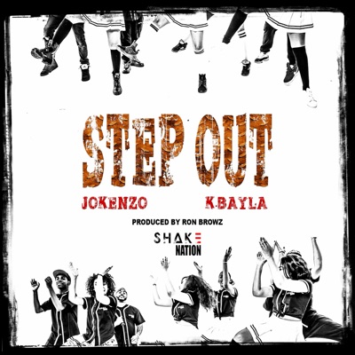 Step Out (feat. Jokenzo & K Bayla) - Single