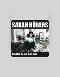 Dengarkan Sarah Hübers, tonton video musik, baca bio, lihat tanggal tur & lainnya!