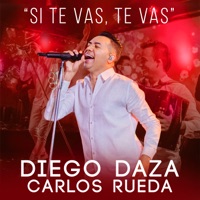 Si Te Vas, Te Vas - Single - Diego Daza & Carlos Rueda