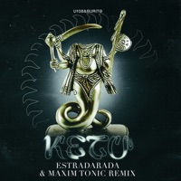 Ketu (ESTRADARADA & Maxim Tonic Remix) - Single - U108 & Burito