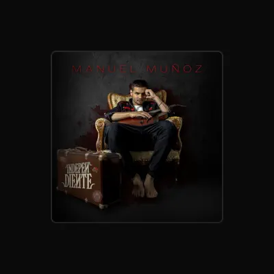Listen to Manuel Muñoz, watch music videos, read bio, see tour dates & more!