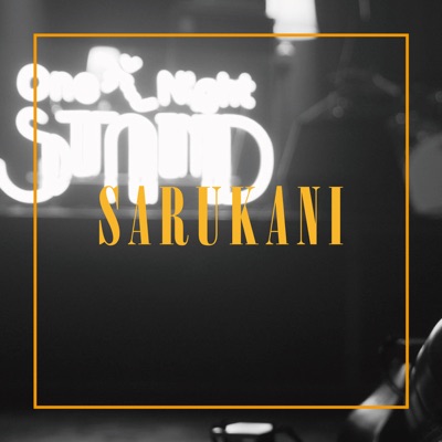 SARUKANI (One Night STAND Live) [feat. SARUKANI] - Single